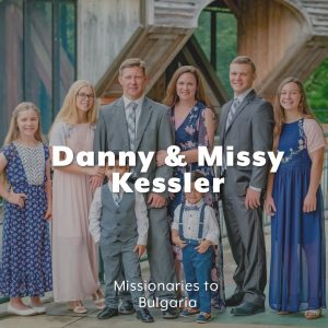 Kessler Family: Missionaries to Bulgaria