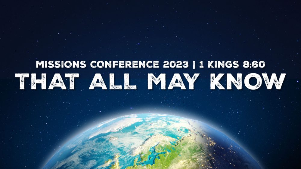 That All May Know | Missions Conference 2023