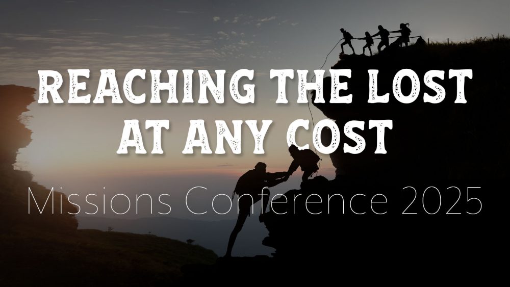 Reaching the Lost at Any Cost // Missions Conference 2025