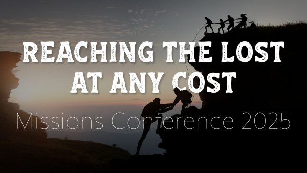 Reaching the Lost at Any Cost // Missions Conference 2025
